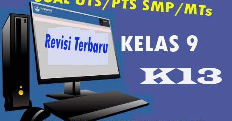 Soal PTS/UTS TIK Kelas 9 Semester 1 Kurikulum 2013 Revisi Terbaru 2020