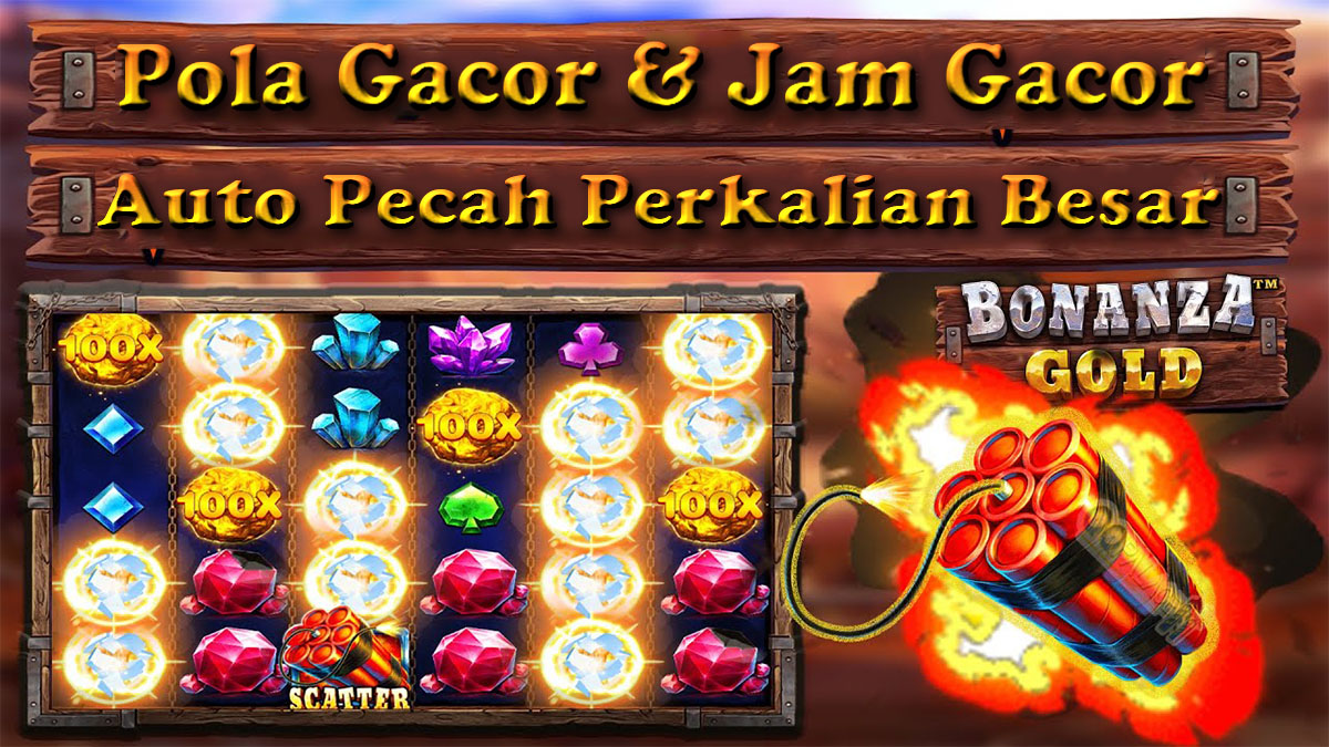 4 Hal Akan Yang Membantu Kamu Jackpot Di Slot Bonanza Gold