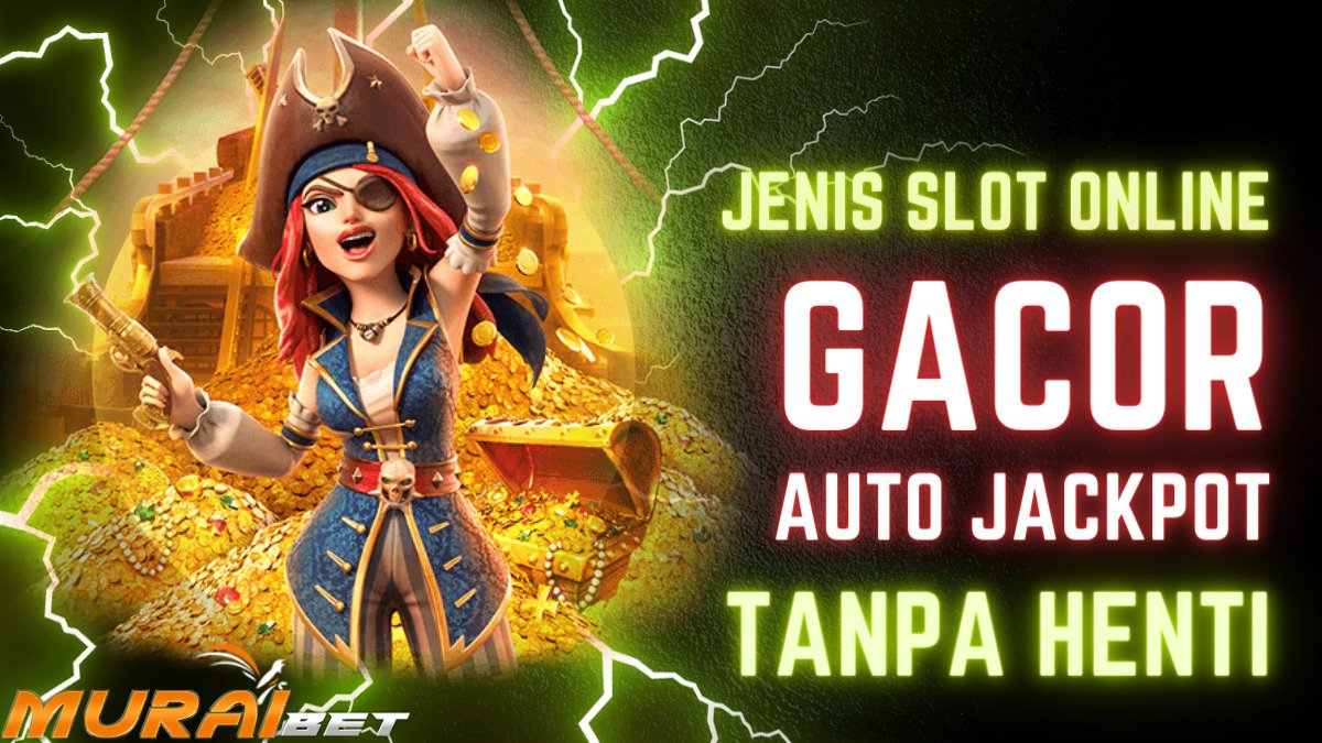 Jenis Slot Online Yang Mudah Memberikan Jackpot Pada Para Player