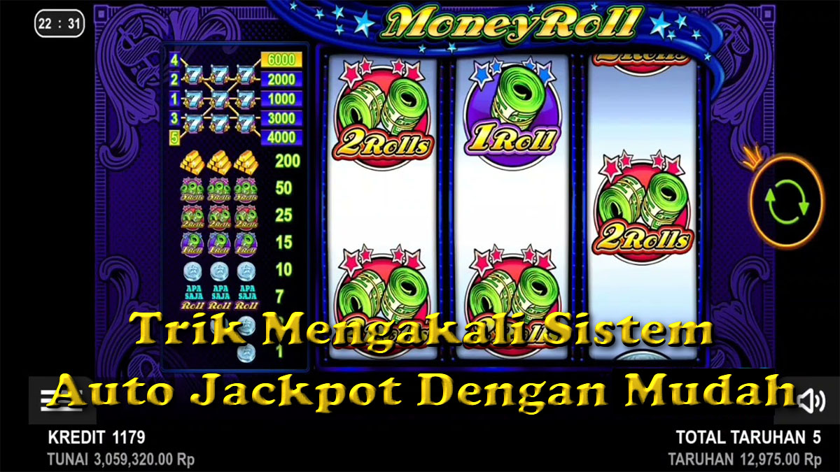 Trik Mengakali Sistem Slot Money Roll Yang Jarang Diketahui Para Pecinta Slot Pragmatic Play