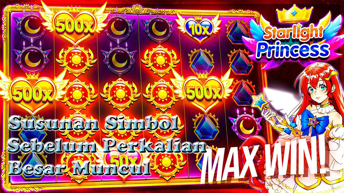 Susunan Simbol Yang Akan Muncul Sebelum x500 Slot Starlight Princess Keluar