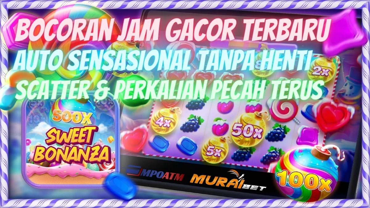 Bermain Di Waktu Ini Agar Jackpot Sensasional Slot Sweet Bonanza